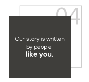 How we work 4 : Our story is written by people like you